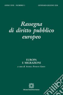 Rassegna di diritto pubblico europeo (2018). Vol. 1: Europa e migrazioni libro di Patroni Griffi A. (cur.)