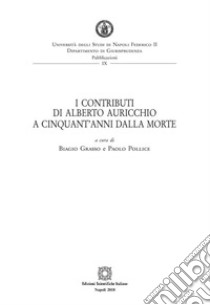 I contributi di Alberto Auricchio a cinquant'anni dalla morte libro di Grasso B. (cur.); Pollice P. (cur.)