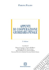 Appunti di cooperazione giudiziaria penale libro di Falato Fabiana