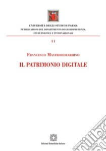 Il patrimonio digitale libro di Mastroberardino Francesco