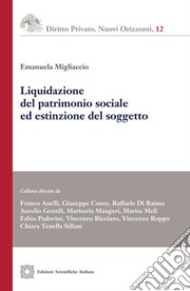 Liquidazione del patrimonio sociale ed estinzione del soggetto libro di Migliaccio Emanuela