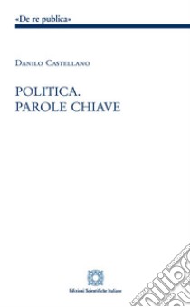 Politica. Parole chiave libro di Castellano Danilo