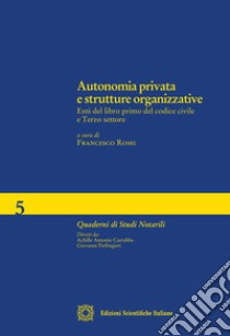 Autonomia privata e strutture organizzative libro di Rossi Francesco