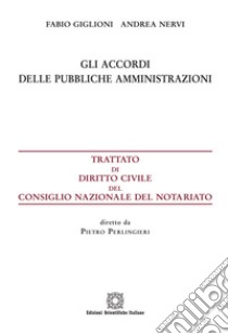 Gli accordi delle pubbliche amministrazioni libro di Giglioni Fabio; Nervi Andrea