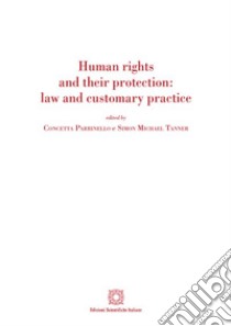 Human rights and their protection: law and customary practice libro di Parrinello C. (cur.); Tanner S. M. (cur.)