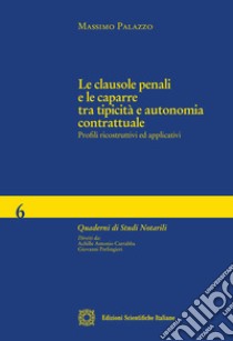 Le clausole penali e le caparre tra tipicità e autonomia contrattuale libro di Palazzo Massimo
