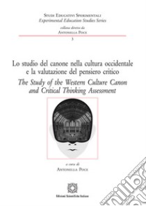 Lo studio del canone nella cultura occidentale e la valutazione del pensiero critico-The study of the western culture canon and critical thinking assessment. Ediz. bilingue libro di Poce Antonella