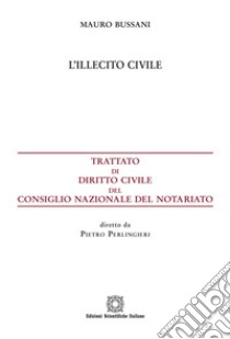 L'illecito civile libro di Bussani Mauro