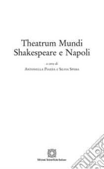 Theatrum Mundi. Shakespeare e Napoli libro di Piazza A. (cur.); Spera S. (cur.)