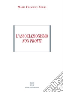 L'associazionismo non profit libro di Serra Maria Francesca