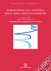 Introduzione alla statistica per le applicazioni economiche. Vol. 2: Probabilità e inferenza statistica libro di Vitale Cosimo