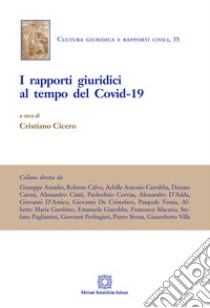 I rapporti giuridici al tempo del Covid-19 libro di Cicero C. (cur.)