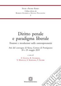 Diritto penale e paradigma liberale libro di Giunta F. (cur.); Guerrini R. (cur.); Maiello V. (cur.)