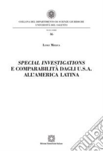 Special investigations e comparabilità dagli U.S.A. all'America Latina libro di Melica Luigi