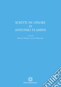 Scritti in onore di Antonio Flamini libro di Favale R. (cur.); Ruggeri L. (cur.)