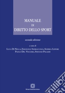 Manuale di diritto dello sport libro di Di Nella L. (cur.); Indraccolo E. (cur.); Lepore A. (cur.)
