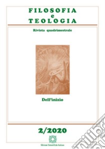 Filosofia e teologia. Rivista quadrimestrale (2020). Vol. 2: Dell'inizio libro