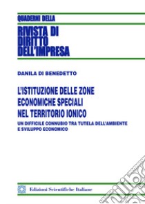 L'istituzione delle zone economiche speciali nel territorio ionico libro di Di Benedetto Danila