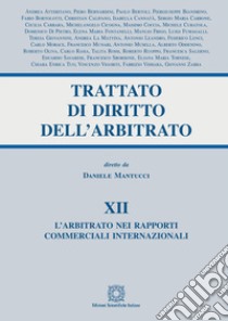 Trattato di diritto dell'arbitrato. Vol. 12: L' arbitrato nei rapporti commerciali internazionali libro