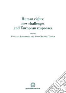 Human rights: new challenges and European responses libro di Parrinello C. (cur.); Tanner S. M. (cur.)