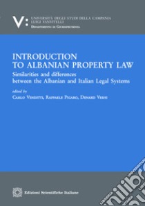 Introduction of Albanian property law libro di Venditti C. (cur.); Picaro R. (cur.); Veshi D. (cur.)