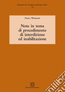 Note in tema di procedimento di interdizione ed inabilitazione libro di Widmann Paola