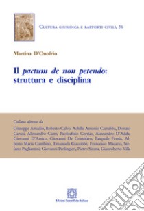 Il «pactum de non petendo»: struttura e disciplina libro di D'Onofrio Martina