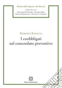 I coobbligati nel concordato preventivo libro di Ranucci Roberto