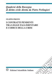 I contratti pendenti tra legge fallimentare e codice della crisi libro di Preite Filippo