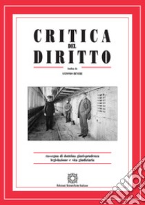 Critica del diritto. Rassegna di dottrina giurisprudenza legislazione e vita giudiziaria (2021). Vol. 1 libro