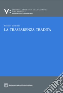 La trasparenza tradita libro di Lombardi Federica