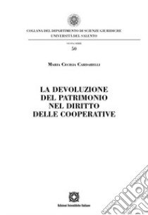 La devozione del patrimonio del diritto delle cooperative libro di Cardarelli Maria Cecilia