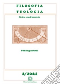 Filosofia e teologia. Rivista quadrimestrale (2021). Vol. 2: Sull'ingiustizia libro