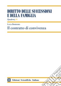 Il contratto di convivenza libro di Bardaro Luca