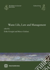 Waste life, law and management libro di Giorgini Erika; Giuliani Marco