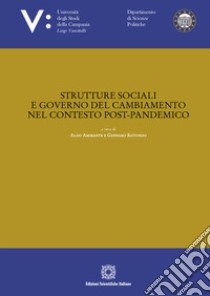 Strutture sociali e governo del cambiamento nel contesto post-pandemico libro di Amirante A. (cur.); Rotondo G. (cur.)