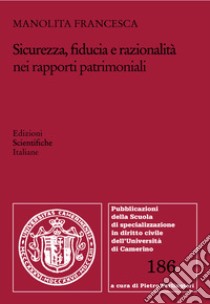 Sicurezza, fiducia e razionalità nei rapporti patrimoniali libro di Manolita Francesca