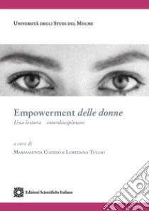 Empowerment delle donne. Una lettera interdisciplinare libro di Cuozzo Mariassunta; Tullio Loredana