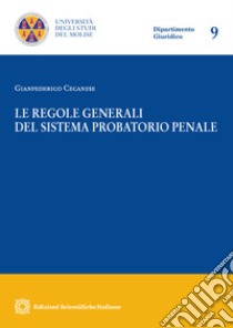 Le regole generali del sistema probatorio penale libro di Cecanese Gianfederico