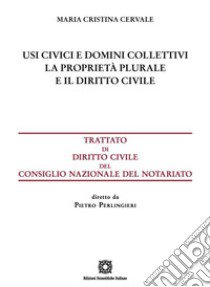 Usi civici e domini collettivi. La proprietà plurale e il diritto civile libro di Cervale Maria Cristina