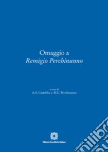 Omaggio a Remigio Perchinunno libro di Carrabba A. A. (cur.); Perchinunno M. C. (cur.)