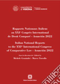 Rapports Nationaux Italiens au XXIe Congrès International de Droit Comparé-Asunción 2022 libro di Torsello M. (cur.); Graziadei M. (cur.)