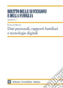 Dati personali, rapporti familiari e tecnologie digitali libro di De Belvis Elisa