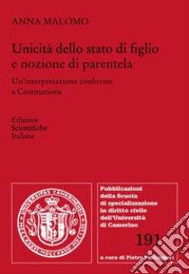 Unicità dello stato di figlio e nozione di parentela. Un'interpretazione conforme a Costituzione libro di Malomo Anna