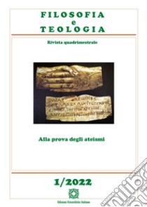 Filosofia e teologia. Rivista quadrimestrale (2022). Vol. 1: Alla prova degli ateismi libro