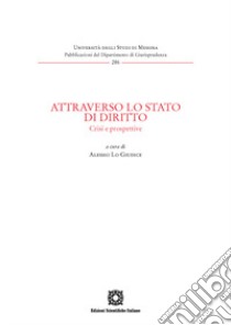 Attraverso lo Stato di diritto. Crisi e prospettive libro di Lo Giudice A. (cur.)