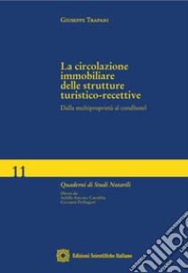 La circolazione immobiliare delle strutture turistico-recettive. Dalla multiproprietà al condhotel libro di Trapani Giuseppe