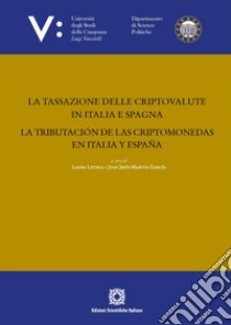 La tassazione delle criptovalute in Italia e Spagna-La tributación de las criptomonedas en Italia y España libro di Letizia L. (cur.); Martos García J. J. (cur.)