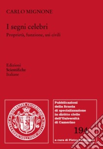 I segni celebri. Proprietà, funzioni, usi civili libro di Mignone Carlo