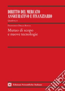 Mutuo di scopo e nuove tecnologie libro di Della Rocca Francesco